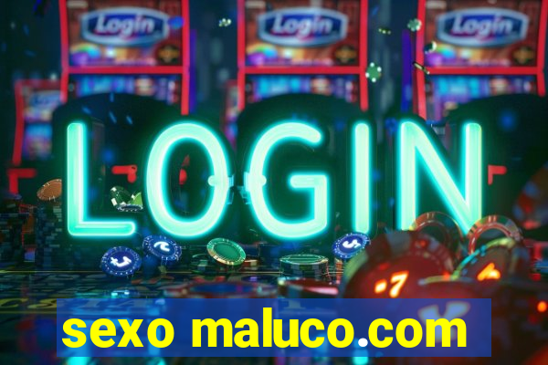 sexo maluco.com